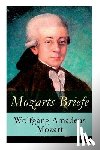 Mozart, Wolfgang Amadeus - Mozarts Briefe - Vollstandige Ausgabe