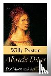 Pastor, Willy - Albrecht D rer - Der Mann und das Werk