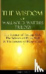 Wattles, Wallace D - The Wisdom of Wallace D. Wattles Trilogy