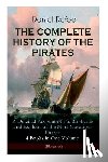 Defoe, Daniel, Dunsmore, John W - THE COMPLETE HISTORY OF THE PIRATES - A Detailed Account of the Robberies and Exploits of the Most Notorious Pirates