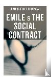 Rousseau, Jean-Jacques - Emile & the Social Contract