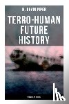 Piper, H. Beam - Terro-Human Future History (Complete SF Omnibus): Uller Uprising, Four-Day Planet, The Cosmic Computer, Space Viking, The Return, Little Fuzzy...