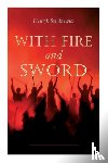 Sienkiewicz, Henryk, Curtin, Jeremiah, Van Muyden, Evert - With Fire and Sword