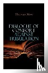 More, Thomas - Dialogue of Comfort Against Tribulation