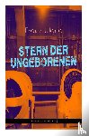Werfel, Franz - Stern der Ungeborenen (Science-Fiction-Roman)