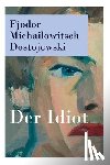 Dostojewski, Fjodor Michailowitsch, Roehl, Hermann - Der Idiot