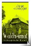 Rosegger, Peter - Waldheimat (Autobiografischer Roman)