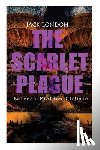 London, Jack - THE SCARLET PLAGUE (Science Fiction Classic)