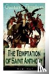Flaubert, Gustave - The Temptation of Saint Anthony (Historical Novel)