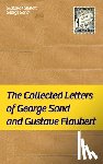 Flaubert, Gustave, Sand, George - The Collected Letters of George Sand and Gustave Flaubert