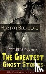 Blackwood, Algernon - The PREMIUM Collection - The Greatest Ghost Stories of Algernon Blackwood (10 Best Supernatural & Fantasy Tales)