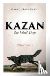 Curwood, James Oliver - Kazan, the Wolf Dog (Children's Classics)
