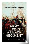 Higginson, Thomas Wentworth - Army Life in a Black Regiment