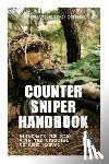 Defense, U.S. Department of - Counter Sniper Handbook - Eliminate the Risk with the Official US Army Manual