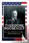 Roosevelt, Theodore - THEODORE ROOSEVELT - Memoirs of the 26th President of the United States