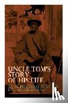 Henson, Josiah - Uncle Tom's Story of His Life: An Autobiography of the Rev. Josiah Henson