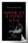 Weld, Theodore Dwight - American Slavery as It is