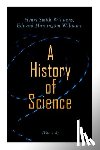 Williams, Henry Smith, Williams, Edward Huntington - A History of Science (Vol. 1-5)
