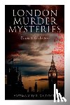 Crofts, Freeman Wills - London Murder Mysteries - Ultimate Collection: The Cask, the Ponson Case & the Pit-Prop Syndicate