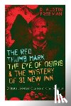 Freeman, R Austin - The Red Thumb Mark, the Eye of Osiris & the Mystery of 31 New Inn