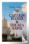 Sabatini, Rafael - Captain Blood & the Sea Hawk: Tales of Daring Sea Adventures and the Most Remarkable Pirate Captains