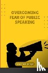 Joseph, Emmanuel - Overcoming Fear of Public Speaking