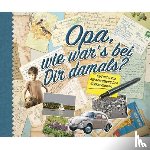 Koprivova, Monika - Opa, wie war's bei dir damals?