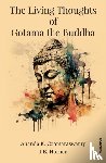 Coomaraswamy, Ananda K., Horner, I.B. - The Living Thoughts of Gotama the Buddha