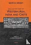 Hrozny, Bedrich - Ancient History of Western Asia, India and Crete