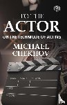 Michael Chekhov - To The Actor