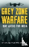 Singh, Lt Gen Dushyant - Grey Zone Warfare