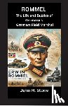 Stone, John H. - Rommel: The Life and Battles of Germany's Greatest Field Marshal