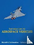Sucheendran, Mahesh M., Hoskoti, Lokanna - Introduction to Aerospace Vehicles (Full Colour)