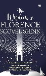 Shinn, Florence Scovel - The Wisdom of Florence Scovel Shinn