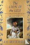 Mukhoty, Ira - The Lion and The Lily