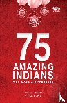 Gupta, Vishal K. - 75 Amazing Indians Who Made A Difference