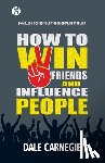Carnegie, Dale - How to win friends and Influence People