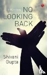 Gupta, Shivani - No Looking Back