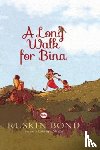 Bond, Ruskin - A Long Walk for Bina