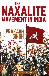 Singh, Prakash - The Naxalite Movement in India