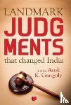 Ganguly, Asok Kumar - Landmark Judgements That Changed India