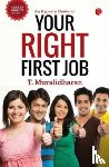 Muralidharan, T. - An Expert's Guide to Your First Right Job