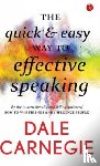 Carnegie, Dale - The Quick & Easy Way to Effective Speaking