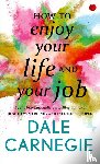 Carnegie, Dale - How to Enjoy Your Life and Your Job