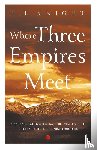 Knight, E. F. - Where Three Empires Meet