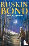 Bond, Ruskin - When The Night Falls