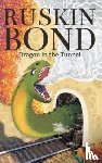 Bond, Ruskin - Dragon in the Tunnel