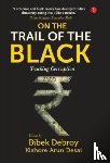 Debroy, Bibek - On the Trail of the Black