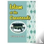 Asad, Muhammad - Islam at the Crossroads