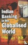 Uppal, R K - Indian Banking in the Globalised World